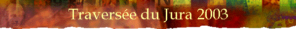 Travers�e du Jura 2003
